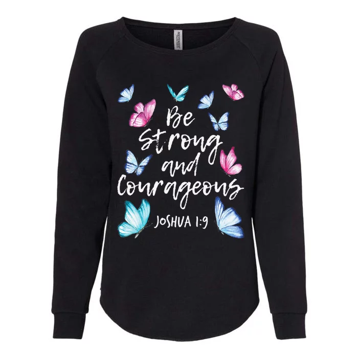 Be Strong And Courageous Butterfly Lover Butterflies Womens California Wash Sweatshirt