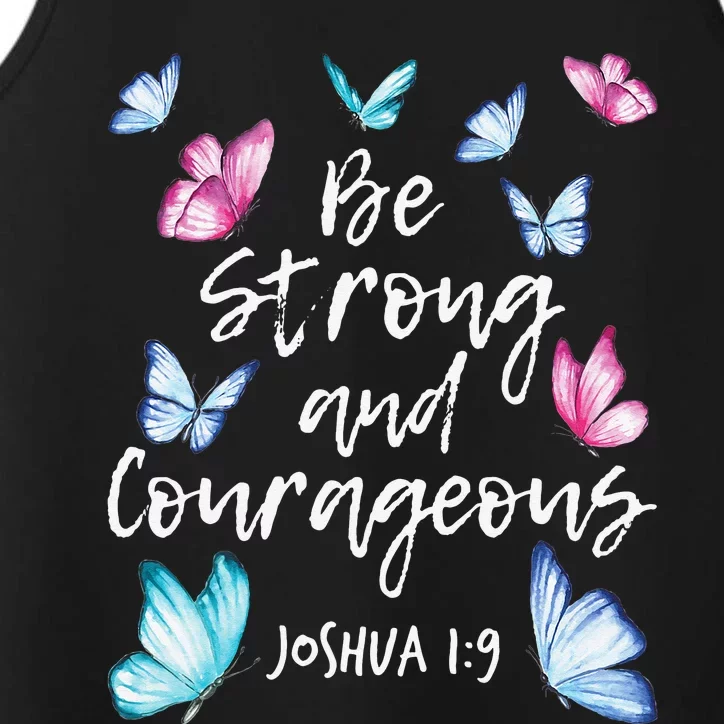 Be Strong And Courageous Butterfly Lover Butterflies Performance Tank