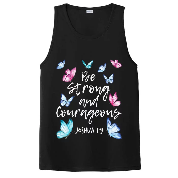 Be Strong And Courageous Butterfly Lover Butterflies Performance Tank