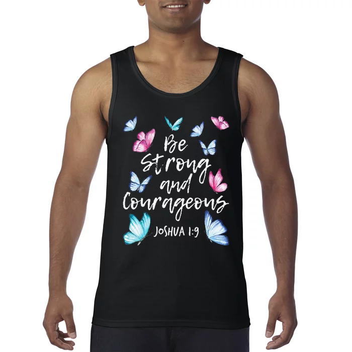 Be Strong And Courageous Butterfly Lover Butterflies Tank Top