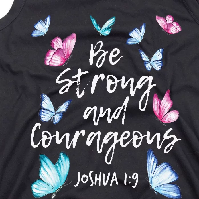 Be Strong And Courageous Butterfly Lover Butterflies Tank Top