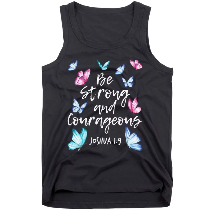 Be Strong And Courageous Butterfly Lover Butterflies Tank Top