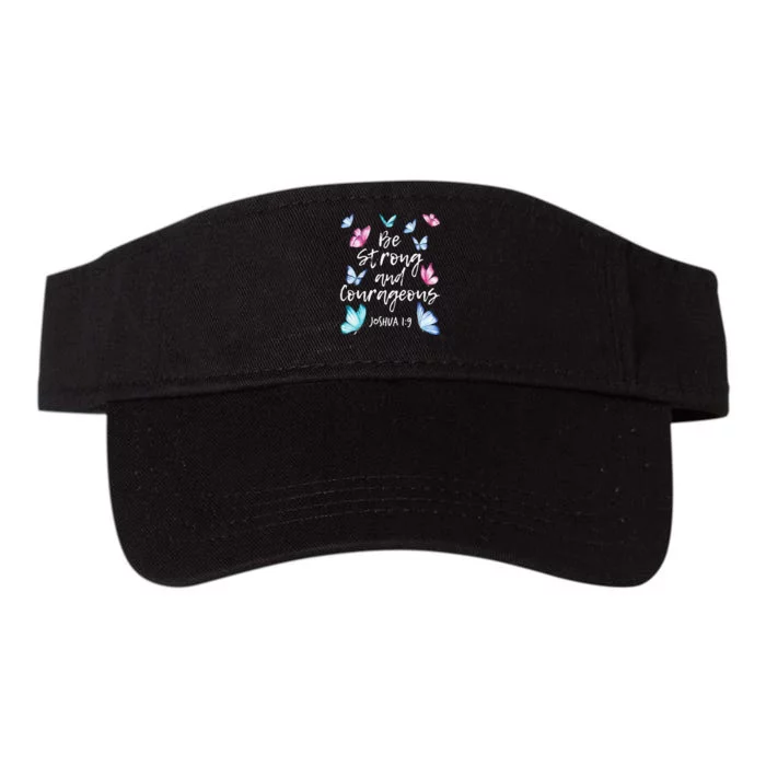 Be Strong And Courageous Butterfly Lover Butterflies Valucap Bio-Washed Visor