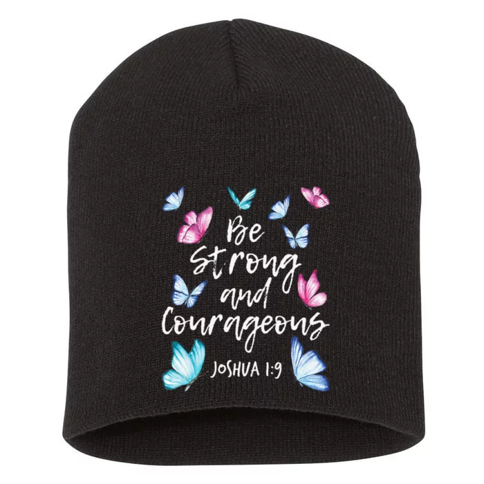 Be Strong And Courageous Butterfly Lover Butterflies Short Acrylic Beanie