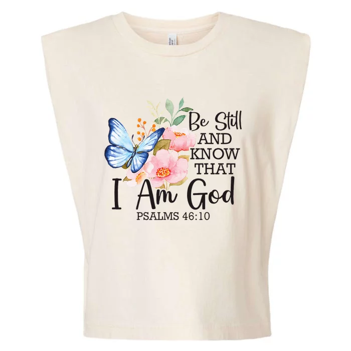 Be Still And Know That IM God Psalm 4610 Christian Flower Garment-Dyed Women's Muscle Tee