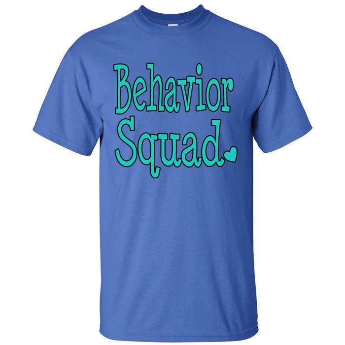 Behavior Squad Aba Therapist Special Teacher Analyst Gift Tall T-Shirt