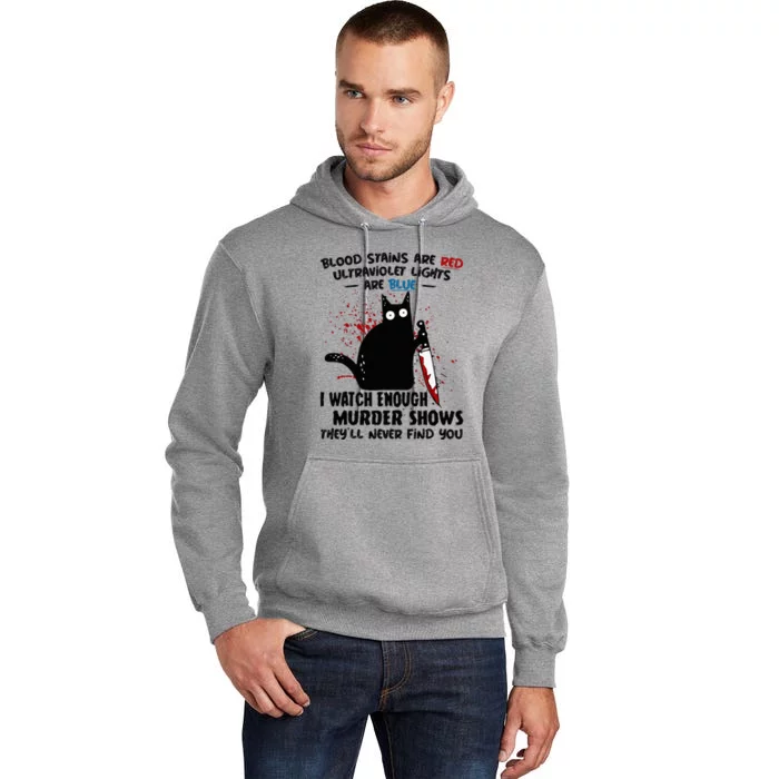 Blood Stains Are Red Ultraviolet Lights Are Blue Cat Tall Hoodie