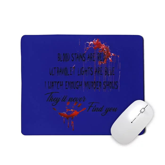 Blood Stains Are Red Ultraviolet Lights Are Blue Halloween Mousepad