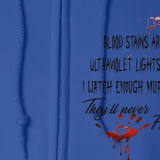 Blood Stains Are Red Ultraviolet Lights Are Blue Halloween Full Zip Hoodie