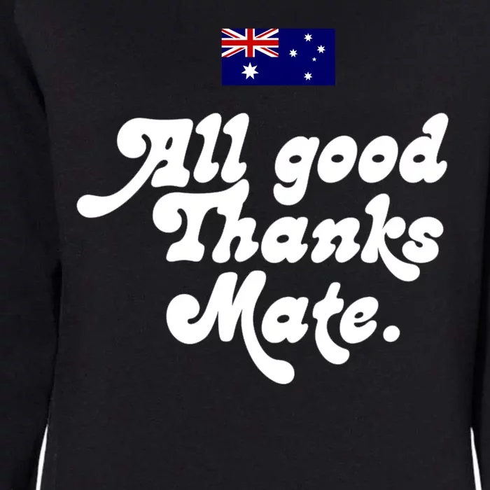 British Slogans All Good Thanks Mate Womens California Wash Sweatshirt