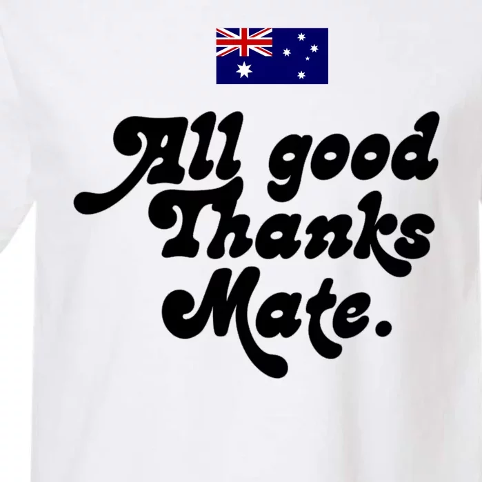 British Slogans All Good Thanks Mate Garment-Dyed Heavyweight T-Shirt