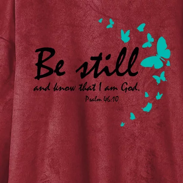 Be Still And Know That I Am God Christian Religious Funny Gift Great Gift Hooded Wearable Blanket