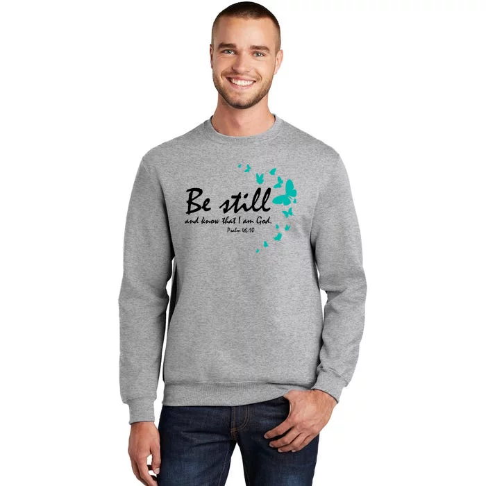 Be Still And Know That I Am God Christian Religious Funny Gift Cute Gift Sweatshirt