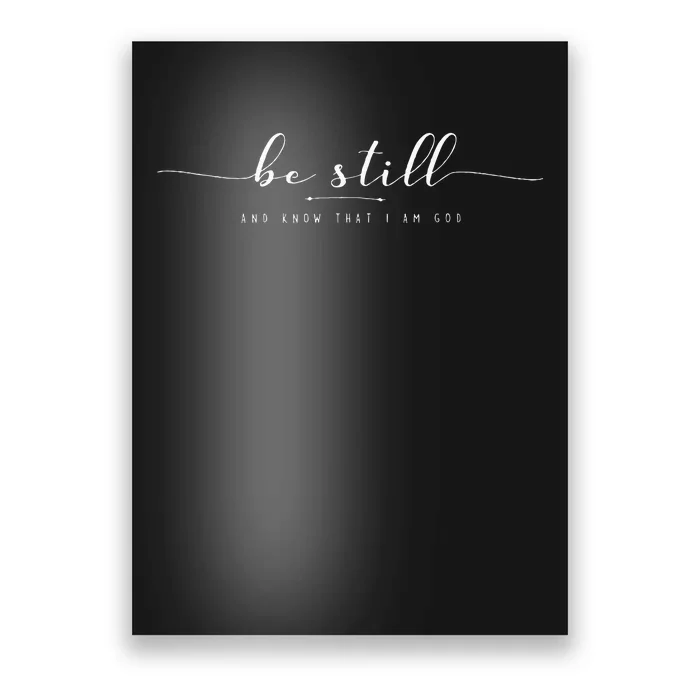 Be Still And Know That I Am God Poster