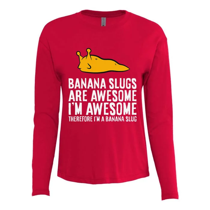 B.A.N.A.N.A Slugs Are Awesome Therefore Im A Banana Slug Womens Cotton Relaxed Long Sleeve T-Shirt