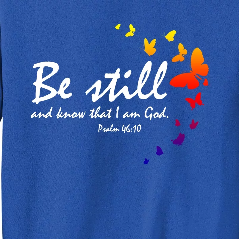 Be Still And Know Christian Religious Funny Gift Mom Her Gift Sweatshirt