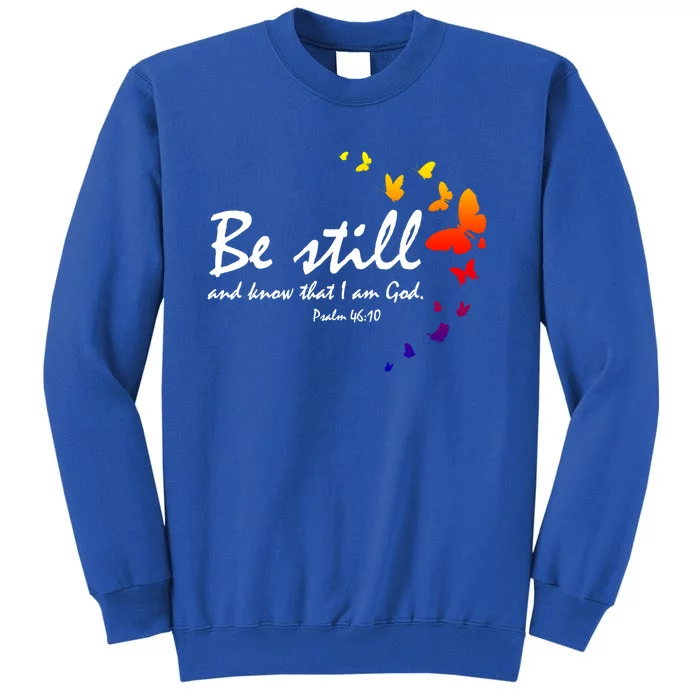 Be Still And Know Christian Religious Funny Gift Mom Her Gift Sweatshirt