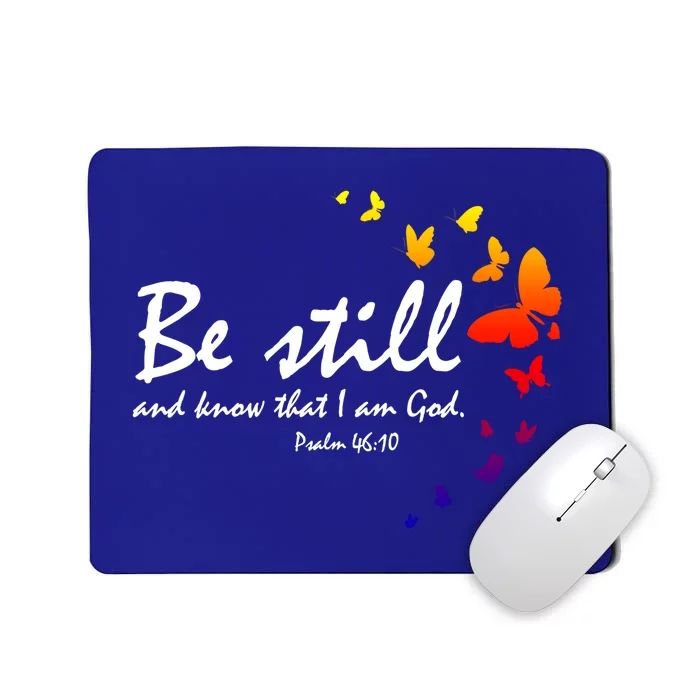 Be Still And Know Christian Religious Funny Gift Mom Her Gift Mousepad