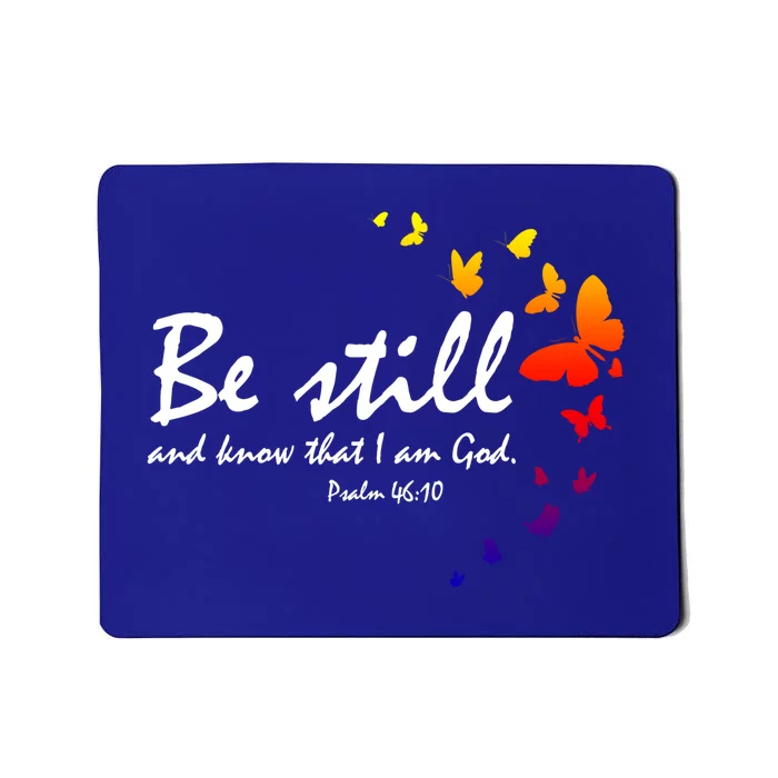 Be Still And Know Christian Religious Funny Gift Mom Her Gift Mousepad