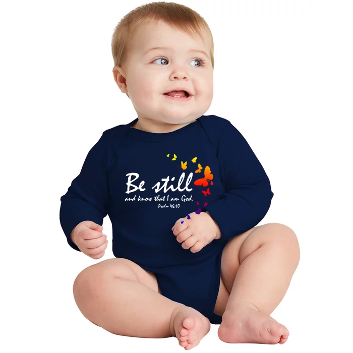 Be Still And Know Christian Religious Funny Gift Mom Her Gift Baby Long Sleeve Bodysuit