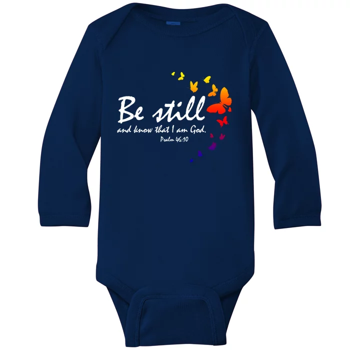 Be Still And Know Christian Religious Funny Gift Mom Her Gift Baby Long Sleeve Bodysuit