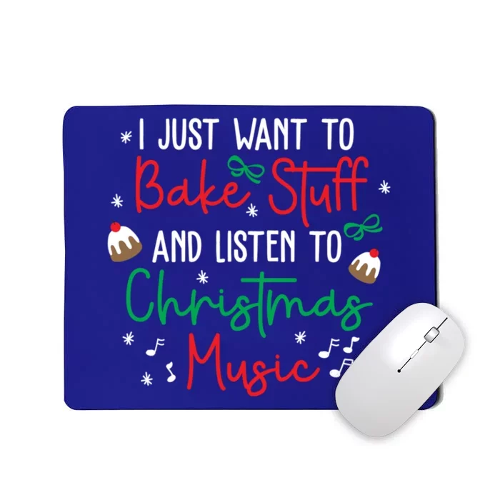 Bake Stuff And Listen To Christmas Music Xmas Holiday Funny Gift Mousepad