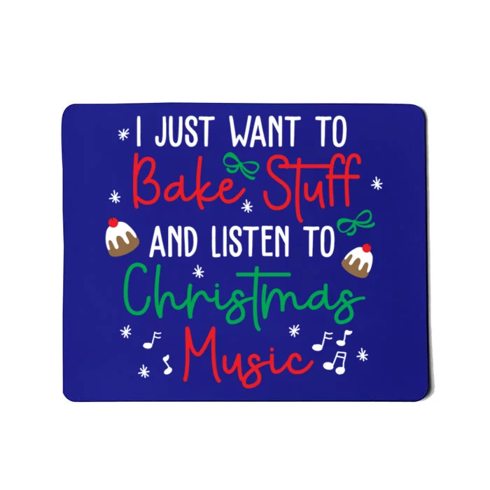 Bake Stuff And Listen To Christmas Music Xmas Holiday Funny Gift Mousepad