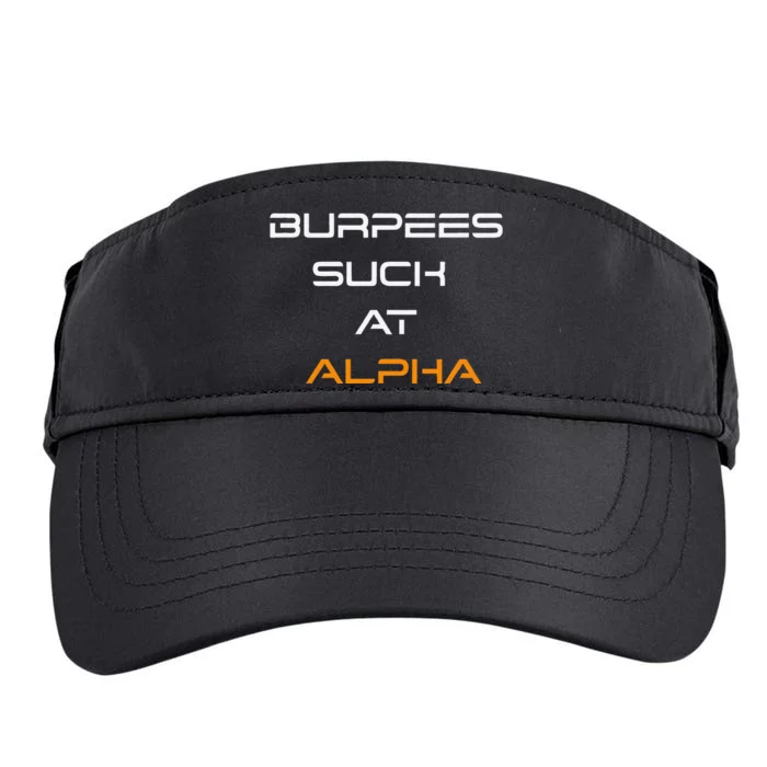 Burpees Suck At Alpha Adult Drive Performance Visor