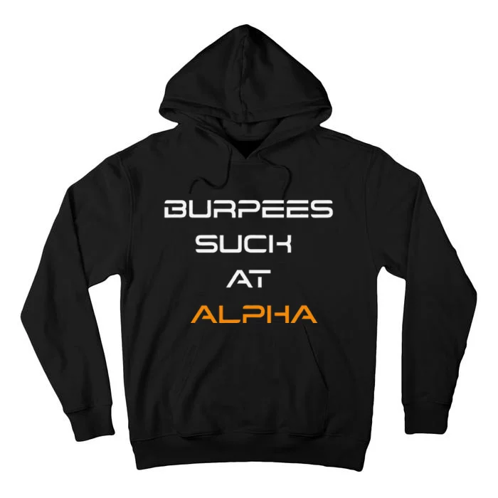 Burpees Suck At Alpha Tall Hoodie