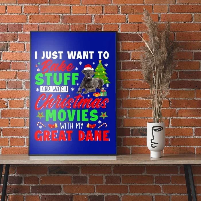 Bake Stuff And Watch Christmas Movies With My Great Dane Gift Poster