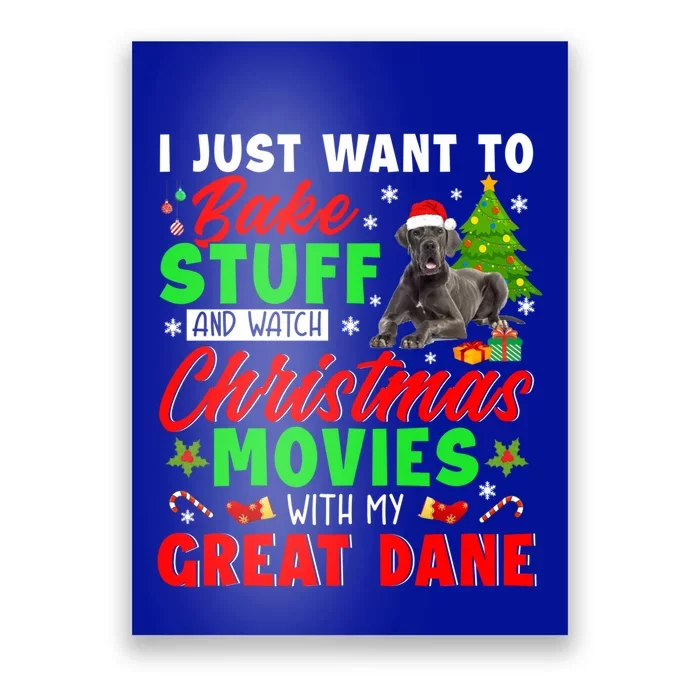 Bake Stuff And Watch Christmas Movies With My Great Dane Gift Poster