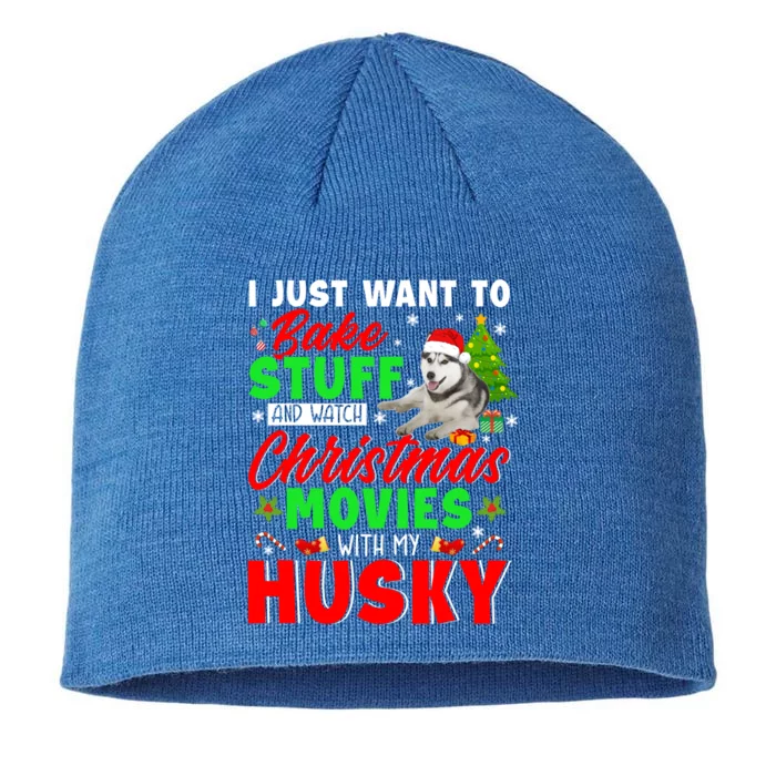 Bake Stuff And Watch Christmas Movies With My Husky Cute Gift 8 1/2in Sustainable Knit Beanie