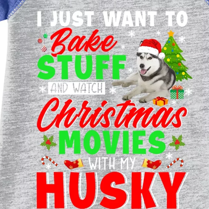 Bake Stuff And Watch Christmas Movies With My Husky Cute Gift Infant Baby Jersey Bodysuit