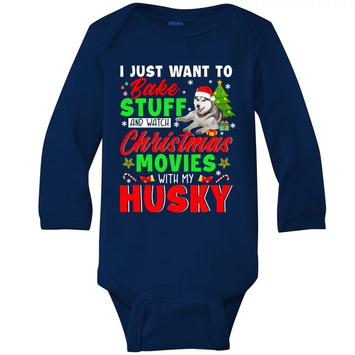 Bake Stuff And Watch Christmas Movies With My Husky Cute Gift Baby Long Sleeve Bodysuit