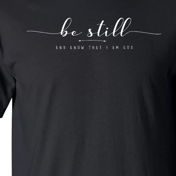 Be Still And Know That I Am God Tall T-Shirt