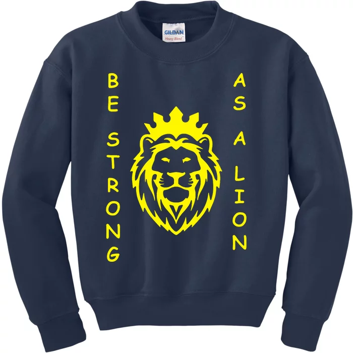 Be Strong As A Lion Kids Sweatshirt