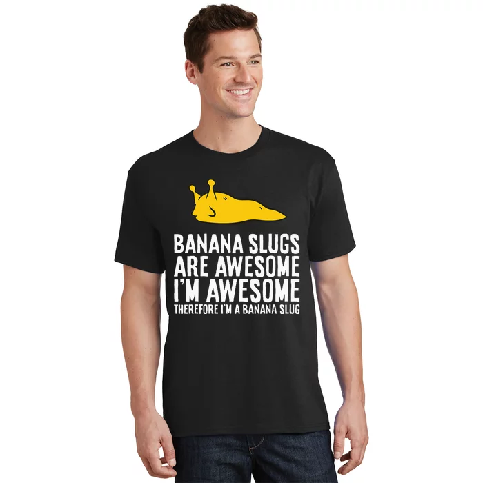 B.A.N.A.N.A Slugs Are Awesome T-Shirt