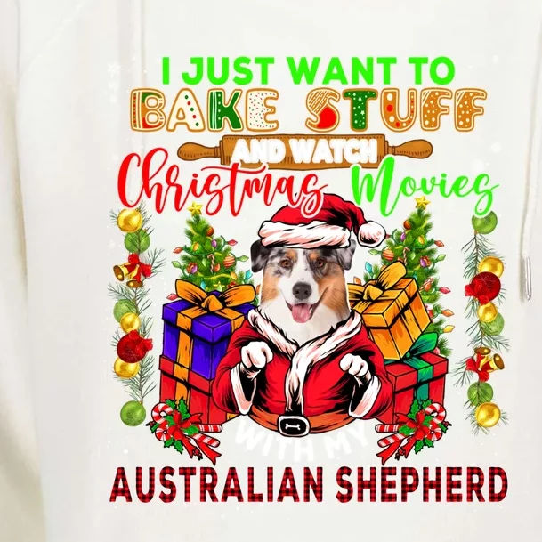 Bake Stuff And Watch Xmas Movies With My Australian Shepherd Gift Womens Funnel Neck Pullover Hood