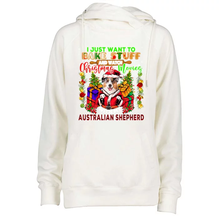 Bake Stuff And Watch Xmas Movies With My Australian Shepherd Gift Womens Funnel Neck Pullover Hood