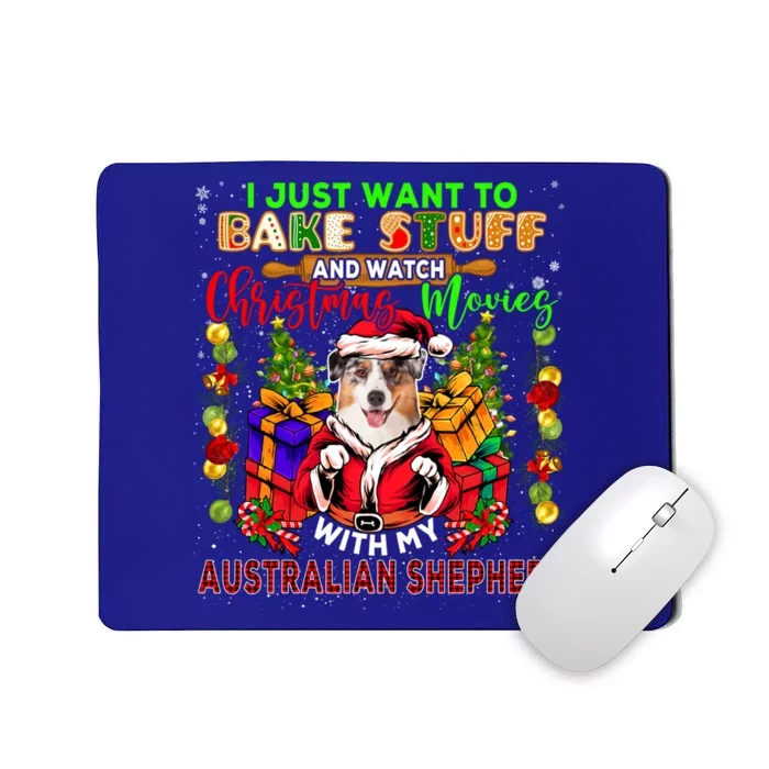 Bake Stuff And Watch Xmas Movies With My Australian Shepherd Gift Mousepad