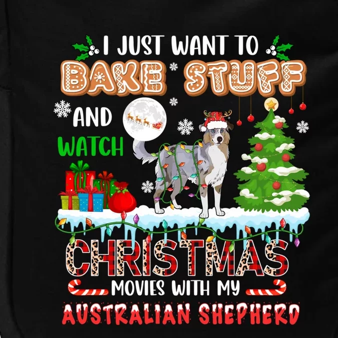 Bake Stuff And Watch Xmas Movies With My Australian Shepherd Gift Impact Tech Backpack