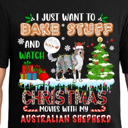 Bake Stuff And Watch Xmas Movies With My Australian Shepherd Gift Pajama Set