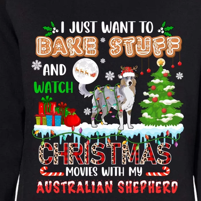 Bake Stuff And Watch Xmas Movies With My Australian Shepherd Gift Womens California Wash Sweatshirt