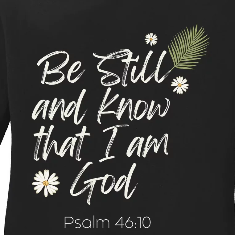 Be Still and Know That I am God Psalm 4610 Christian Faith Ladies Long Sleeve Shirt