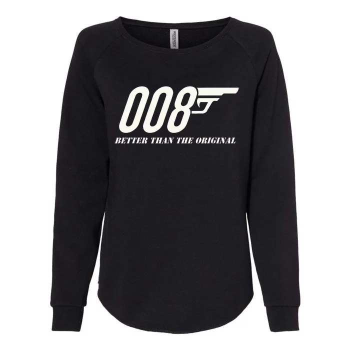 British Secret Agent 007 + 1 Better Than The Original Womens California Wash Sweatshirt