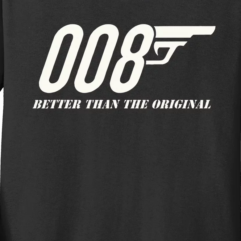 British Secret Agent 007 + 1 Better Than The Original Kids Long Sleeve Shirt