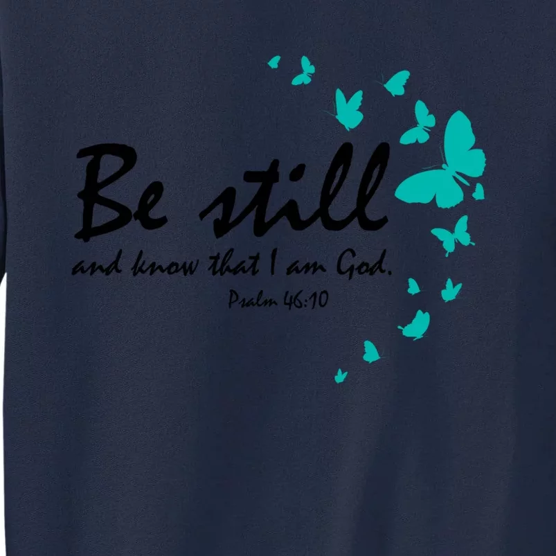 Be Still And Know That I Am God Christian Religious Funny Gift Tall Sweatshirt