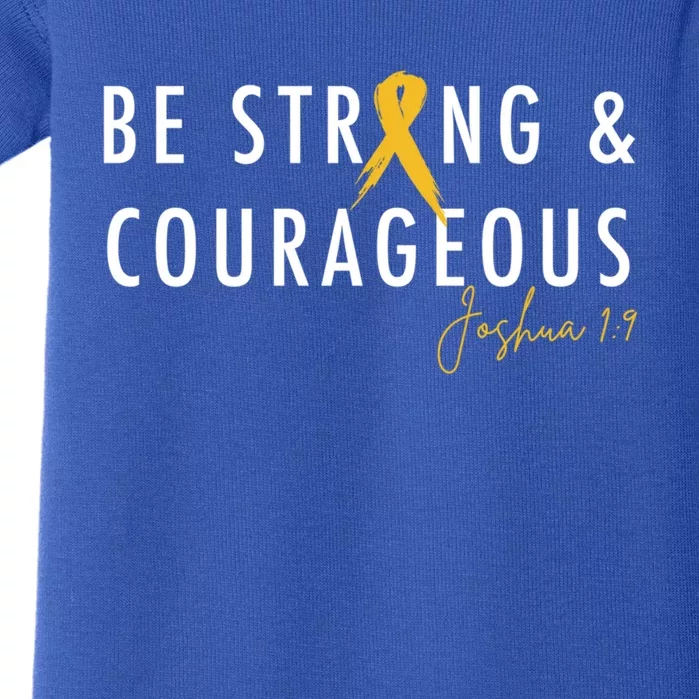 Be Strong And Courageous Hood Cancer Awareness Ribbon Gift Baby Bodysuit