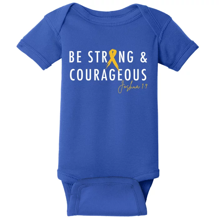 Be Strong And Courageous Hood Cancer Awareness Ribbon Gift Baby Bodysuit