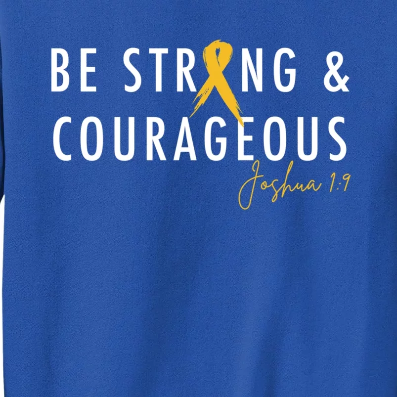 Be Strong And Courageous Hood Cancer Awareness Ribbon Great Gift Tall Sweatshirt